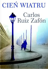 Cień wiatru - Carlos Ruiz Zafon