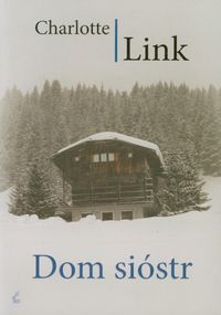 Dom sióstr - Charlotte Link