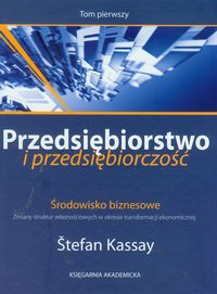 Przedsiębiorstwo i przedsiębiorczość t.1 - Stefan Kassay